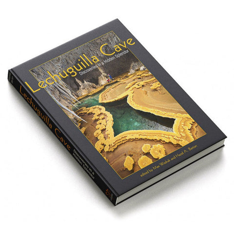 Lechuguilla Cave: Discoveries in a Hidden Splendor